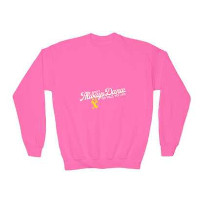 "I Don't Always Dance. Oh Wait, Yes I Do." – Bold Dance Quote Youth Crewneck Sweatshirt | Funny Kids Dancer Pullover