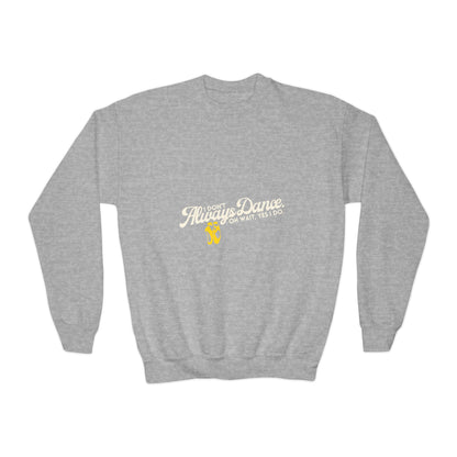 "I Don't Always Dance. Oh Wait, Yes I Do." – Bold Dance Quote Youth Crewneck Sweatshirt | Funny Kids Dancer Pullover