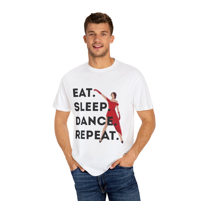 "Eat Sleep Dance Repeat" Unisex Garment-Dyed T-Shirt – Bold Dancer Graphic Tee – Dance Lifestyle Shirt for Performers & Enthusiasts