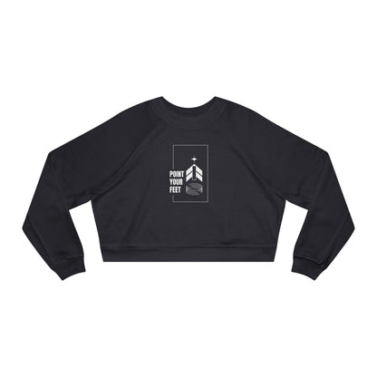 “Point Your Feet” Streetwear-Inspired Ballet Graphic | Dance Sweatshirt for Ballerinas & Dance Enthusiasts - Women’s Cropped Sweatshirt