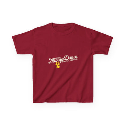 "I Don’t Always Dance.Oh Wait, Yes I Do." Youth Short Sleeve Tee – Bold Text Graphic Dance Shirt for Kids and Young Performers
