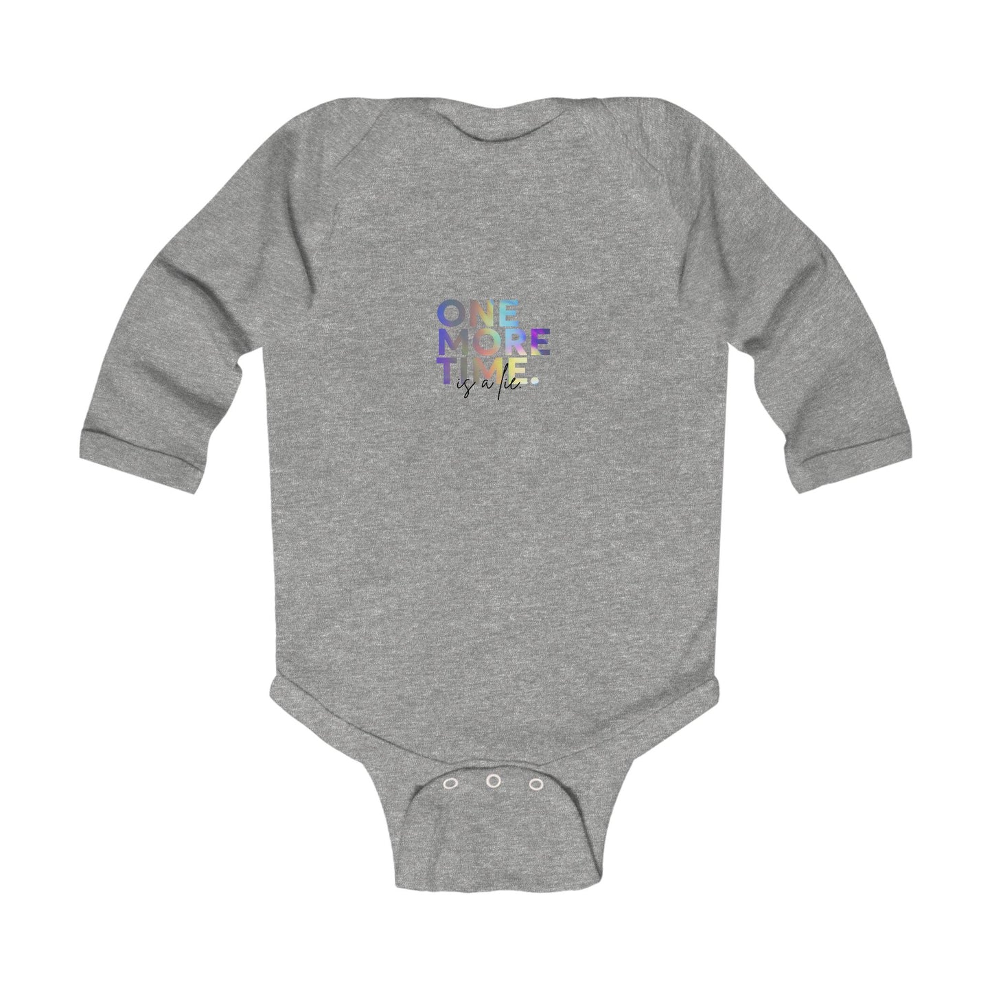 "One More Time is a Lie" Infant Long Sleeve Dance Bodysuit –Colorful Graphic Baby Outfit