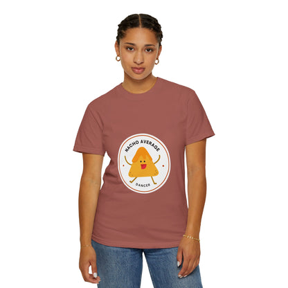 "Nacho Average Dancer" T-Shirt – Funny Dance Pun Unisex Garment-Dyed Tee with Cute Nacho Graphic 🌮💃