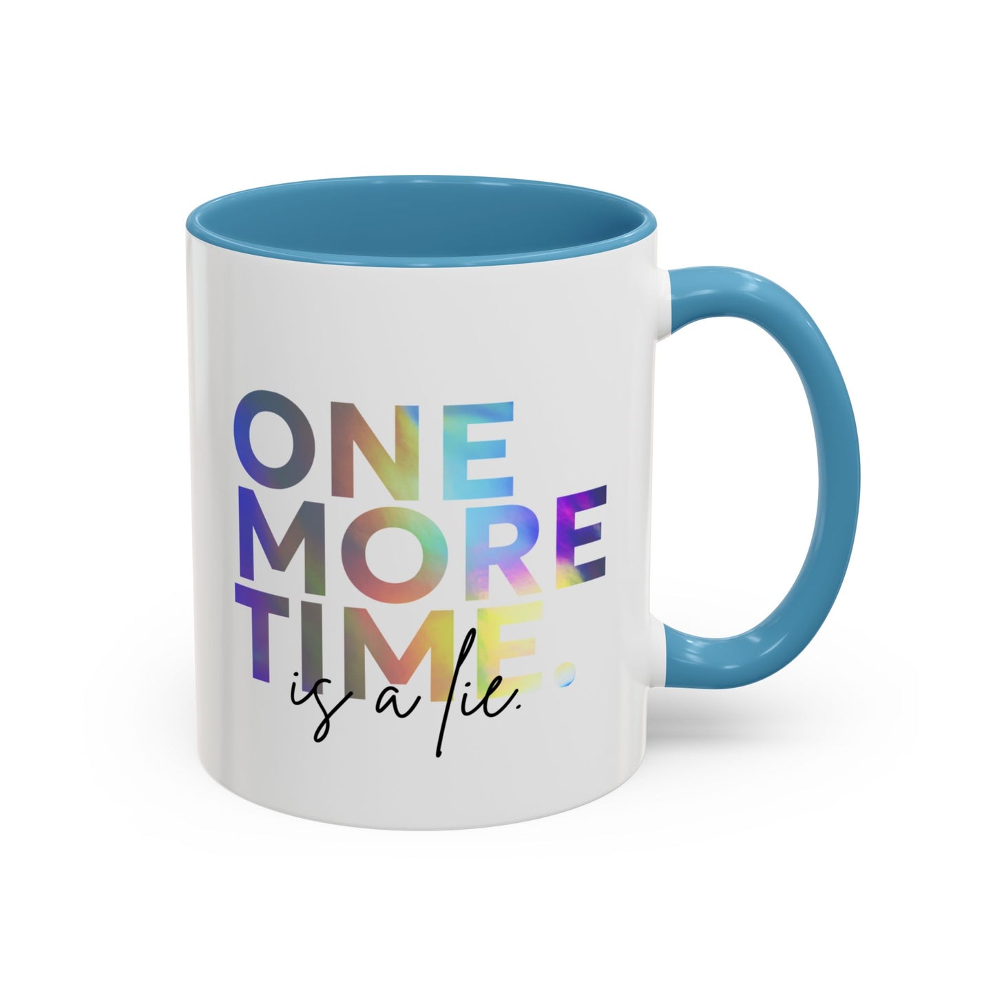 "One More Time is a Lie" Accent Coffee Mug – Funny Dance Rehearsal Quote Ceramic Mug for Dancers