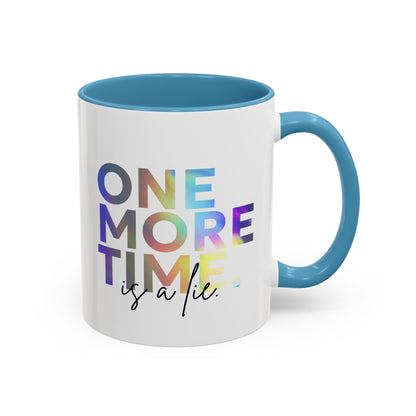 "One More Time is a Lie" Accent Coffee Mug – Funny Dance Rehearsal Quote Ceramic Mug for Dancers