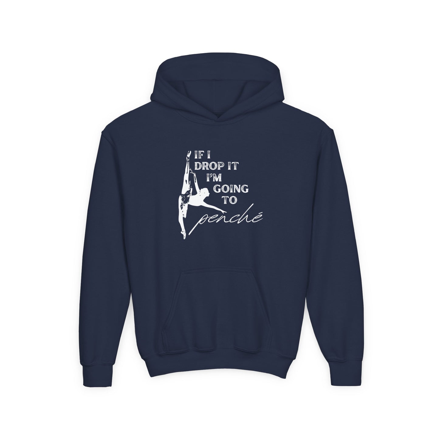 “If I Drop It, I’m Going to Penché” Unisex Youth Hoodie with Ballet Dancer Graphic – Funny Dance Hoodie for Kids & Teens, Personalized with Name or Studio