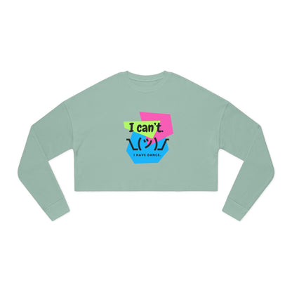 "I Can’t. I Have Dance." – Women’s Cropped Dance Sweatshirt | Retro 80s Emoji Graphic Pullover for Dancers