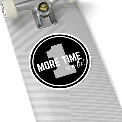 "One More Time is a Lie" Kiss-Cut Sticker – Bold Emblem Graphic – Dance-Themed Vinyl Sticker for Laptops, Journals & Water Bottles