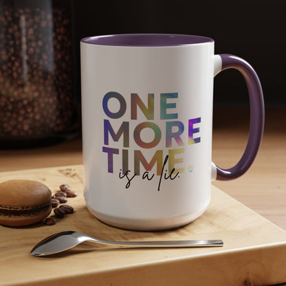 "One More Time is a Lie" Accent Coffee Mug – Funny Dance Rehearsal Quote Ceramic Mug for Dancers