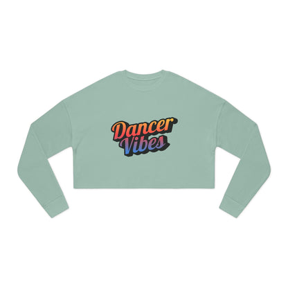 "Dancer Vibes" – Women’s Cropped Dance Sweatshirt | Colorful Text Graphic Pullover for Trendy Dancers