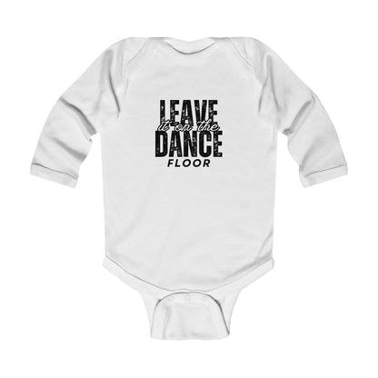 "Leave It On the Dance Floor" Streetwear Dance Graphic – Infant Long Sleeve Bodysuit