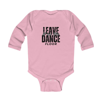 "Leave It On the Dance Floor" Streetwear Dance Graphic – Infant Long Sleeve Bodysuit