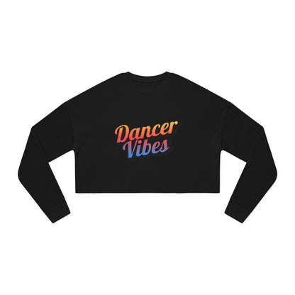 "Dancer Vibes" – Women’s Cropped Dance Sweatshirt | Colorful Text Graphic Pullover for Trendy Dancers