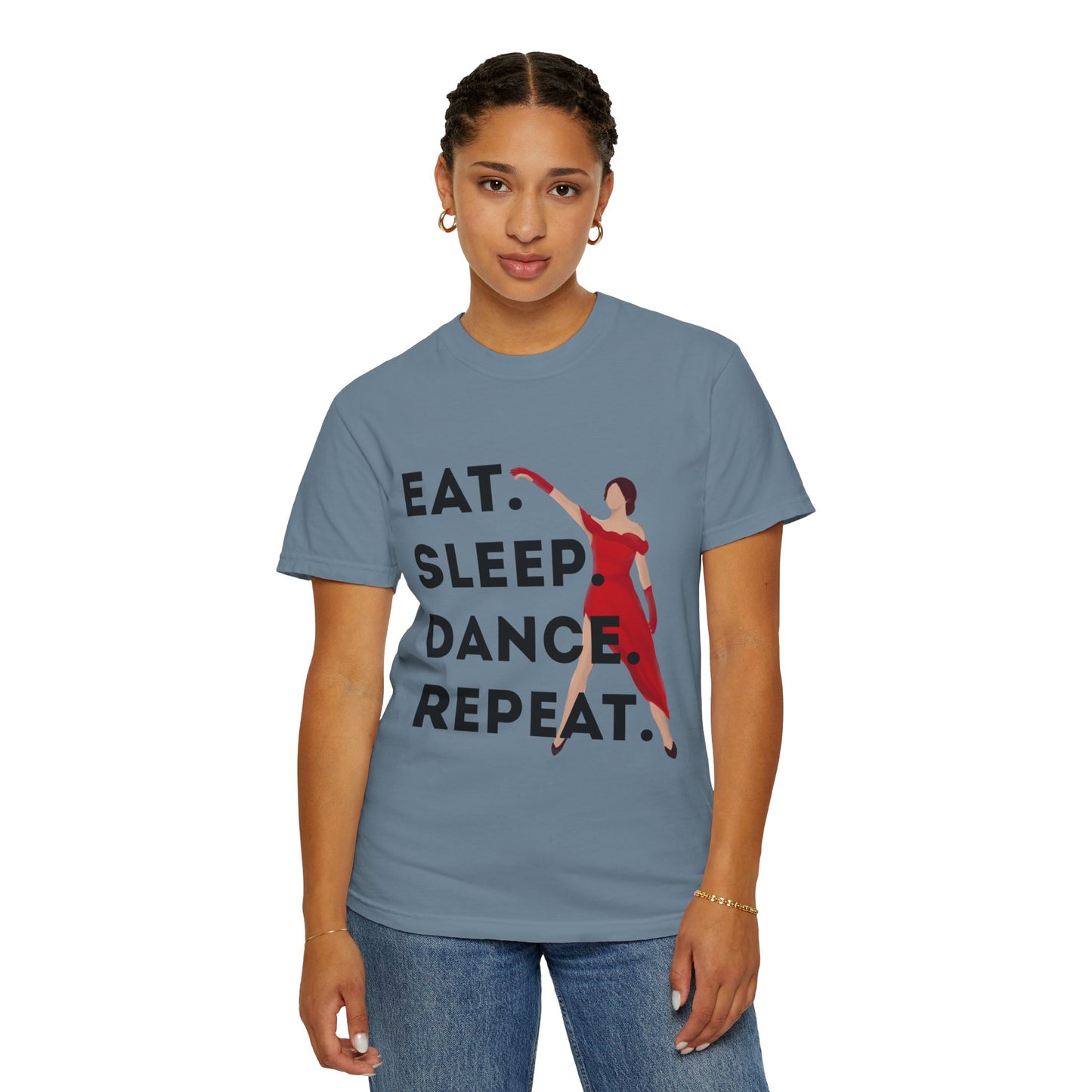 "Eat Sleep Dance Repeat" Unisex Garment-Dyed T-Shirt – Bold Dancer Graphic Tee – Dance Lifestyle Shirt for Performers & Enthusiasts