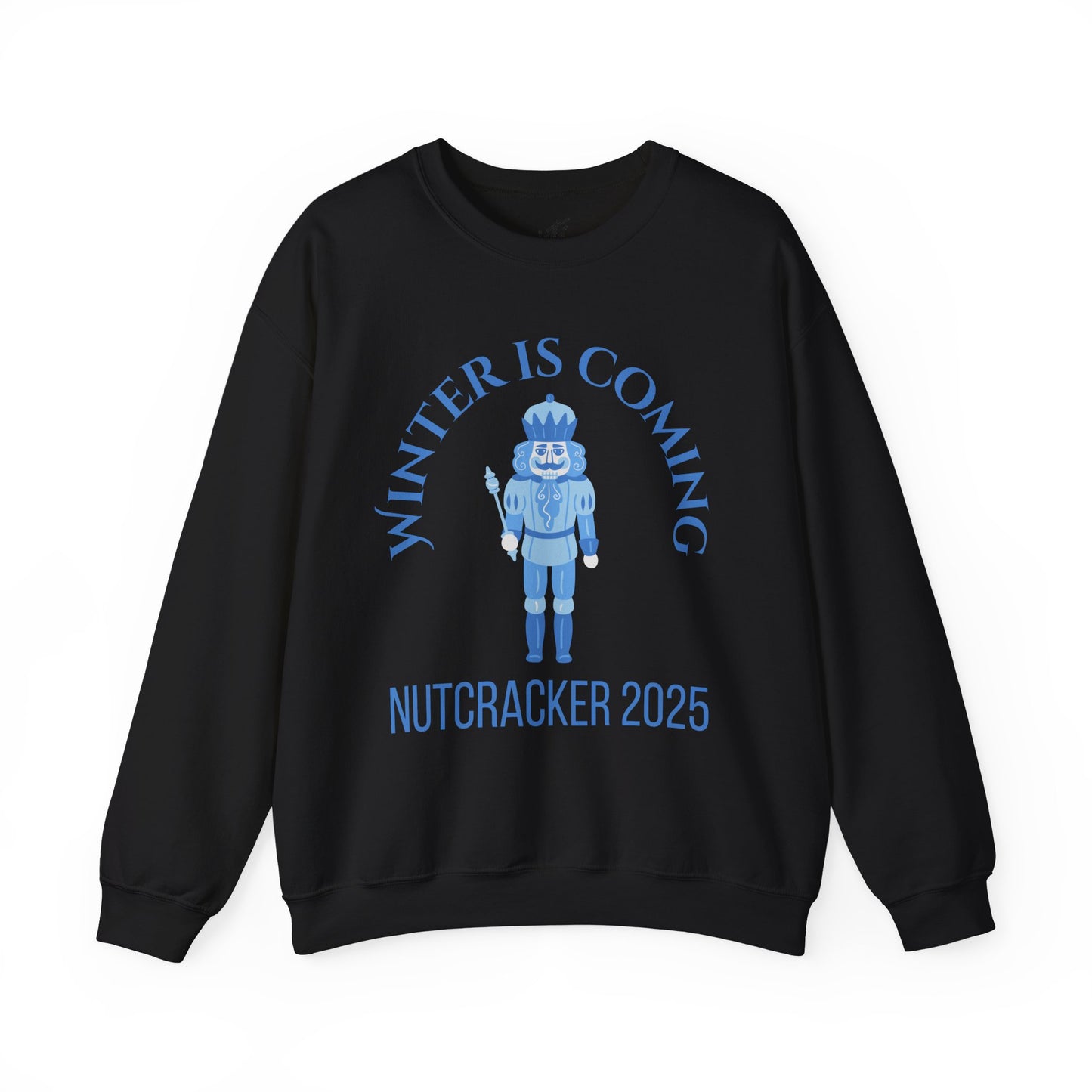 “Winter Is Coming Nutcracker 2025” ADULT Sweatshirt – Unisex Heavy Blend Crewneck | Holiday Dance Sweatshirt for Ballet Dancers