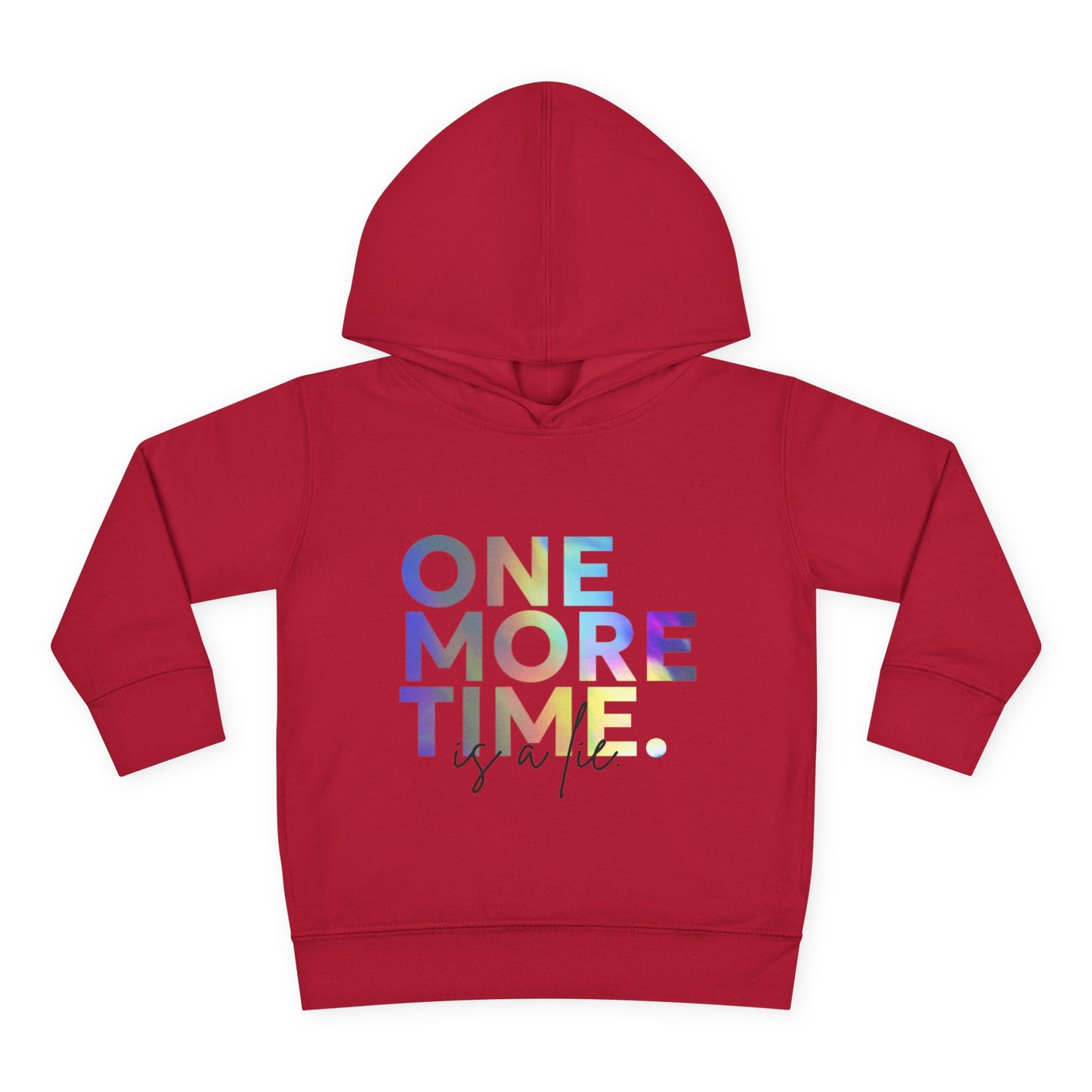 "One More Time Is a Lie" Toddler Dance Hoodie – Funny Colorful Graphic Pullover for Kids