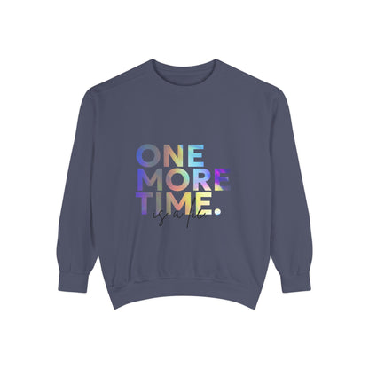 "One More Time Is a Lie" Unisex Lightweight Crewneck Sweatshirt – Colorful Dance Teacher Quote Pullover for Dancers & Studio Life