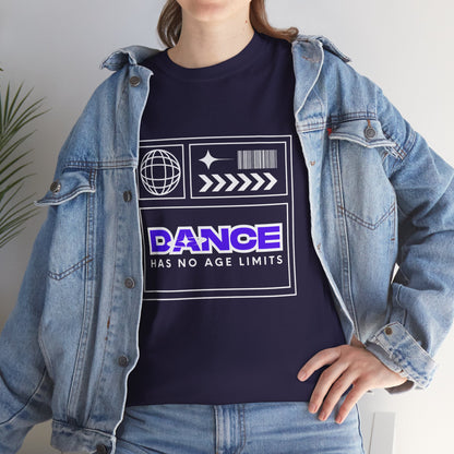 "Dance Has No Age Limits" Unisex Heavy Cotton T-Shirt – Streetwear Graphic Tee for Dancers of All Ages