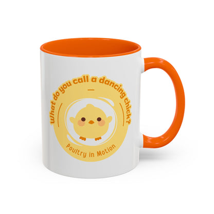 "What Do You Call a Dancing Chick? Poultry in Motion" Accent Coffee Mug – Funny Dance Pun Ceramic Mug for Dancers and Chick Enthusiasts