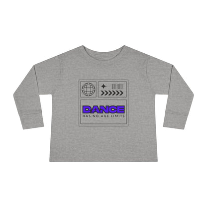 "Dance Has No Age Limits" Toddler Long Sleeve Tee – Unisex Streetwear Dance Shirt for Kids
