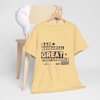 "Bad Rehearsal, Great Performance" Dance Quote Tee – Unisex Heavy Cotton T-Shirt with Streetwear-Inspired Graphic for Dancers