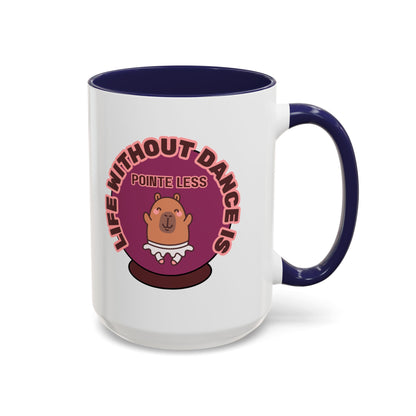 "Life Without Dance Is Pointeless" – Cute Capybara Accent Coffee Mug | Dance-Themed Ceramic Mug for Dancers