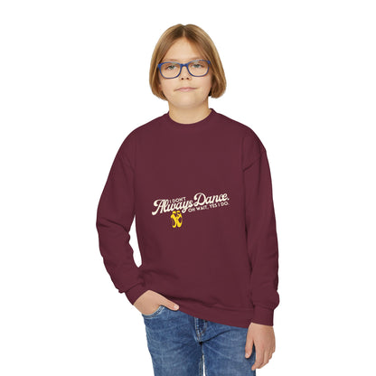 "I Don't Always Dance. Oh Wait, Yes I Do." – Bold Dance Quote Youth Crewneck Sweatshirt | Funny Kids Dancer Pullover