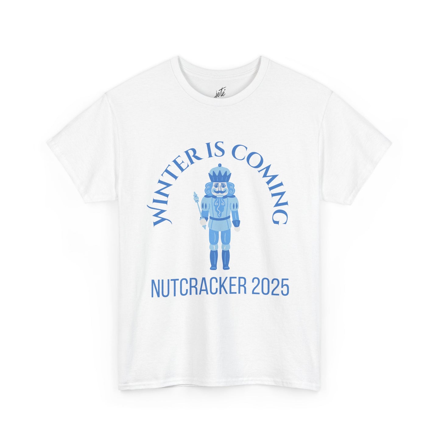 “Winter Is Coming Nutcracker 2025” T-shirt – Unisex Heavy Blend Cotton Tee | Holiday Dance T-shirt for Ballet Dancers