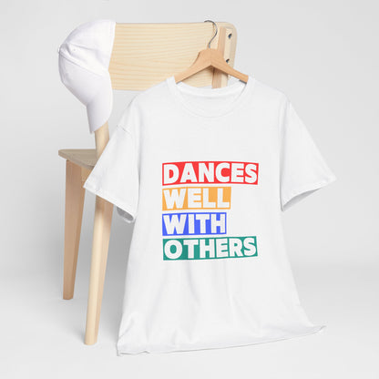 "Dances Well With Others" Unisex Heavy Cotton T-Shirt – Dance-Inspired Graphic Tee for Adults & Kids