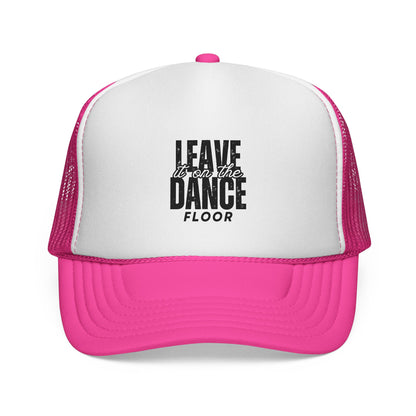 "Leave It on the Dance Floor" Unisex Trucker Hat – Bold Dance Quote Graphic Cap for Dancers, Festivals & Street Style