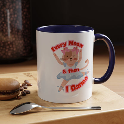 “Every Meow & Then I Dance” Adorable Dancing Cat Graphic | Cute Cat Dance Mug for Ballet Lovers & Coffee Enthusiasts - Accent Coffee Mug