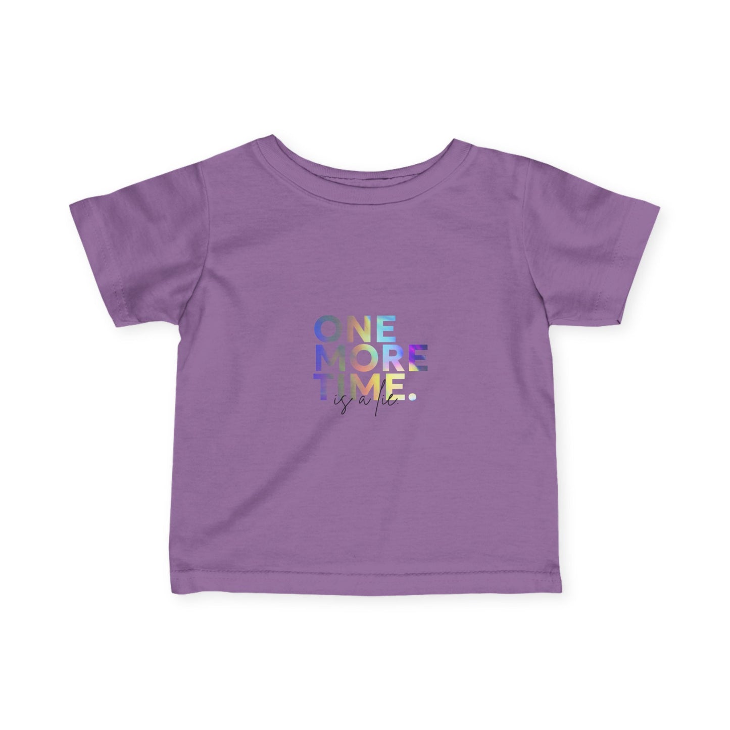 "One More Time is a Lie" Infant Fine Jersey Tee – Funny Dance-Themed Baby T-Shirt with Colorful Text Graphic for Tiny Performers