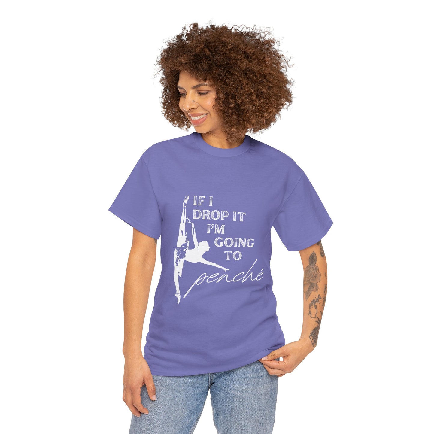 “If I Drop It, I’m Going to Penché” Funny Dance T-Shirt – Unisex Heavy Cotton Tee with Dancer Graphic and Optional Back Personalization (Name or Studio)