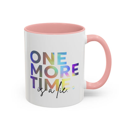 "One More Time is a Lie" Accent Coffee Mug – Funny Dance Rehearsal Quote Ceramic Mug for Dancers