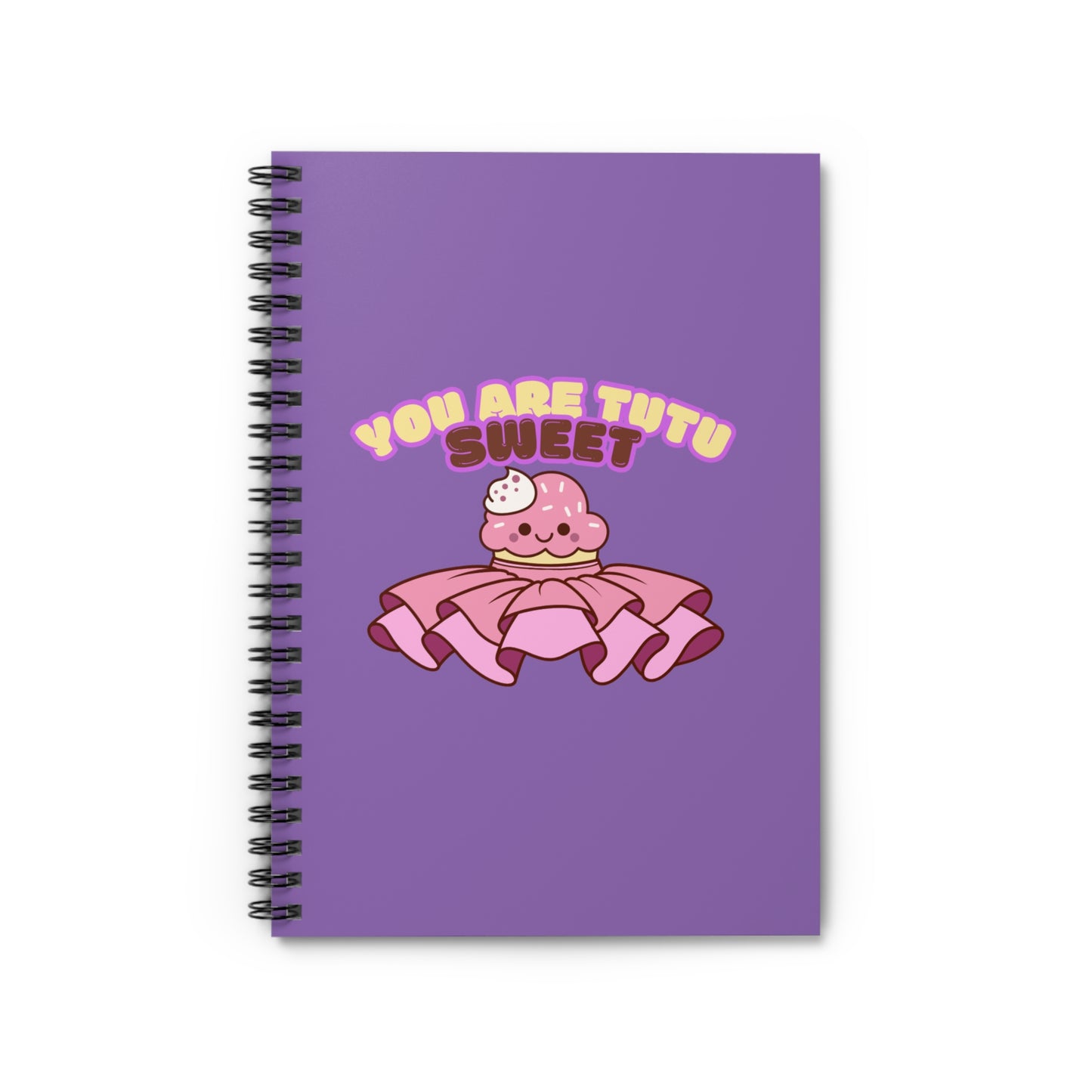 "You Are Tutu Sweet" Spiral Notebook – Cute Ballet Cupcake Kawaii Journal for Dancers, Dance Moms & Ballerinas