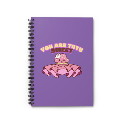 "You Are Tutu Sweet" Spiral Notebook – Cute Ballet Cupcake Kawaii Journal for Dancers, Dance Moms & Ballerinas