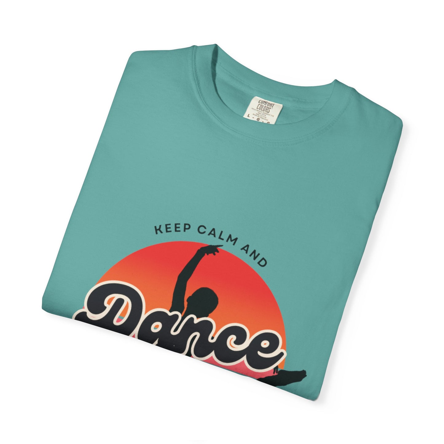 "Keep Calm and Dance On" Unisex Garment-Dyed T-Shirt – Retro Dance Graphic Tee – Vintage-Inspired Comfort Shirt for Dancers