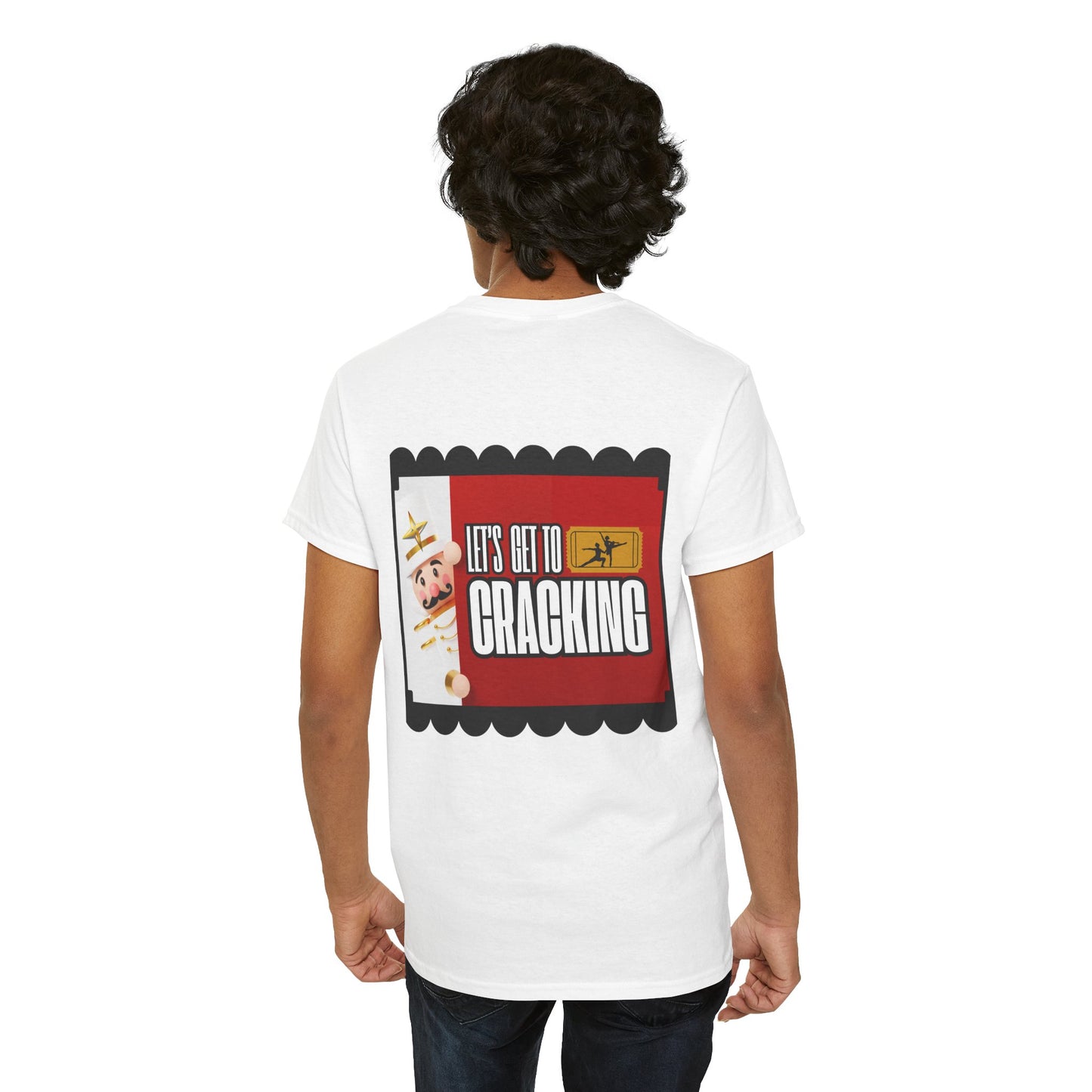 “Let’s Get to Cracking” Back Print ADULT T-shirt + Nutcracker 2025 Front – Unisex Heavy Blend Cotton Tee | Ballet Holiday Dance Tee