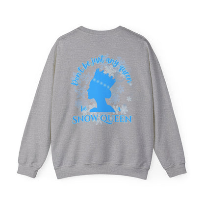 “Don’t Be Just Any Queen, Be a Snow Queen” ADULT Back Print + Nutcracker 2025 Front | Unisex Heavy Blend Crewneck Dance Apparel | Snow Queen Ballet Sweatshirt