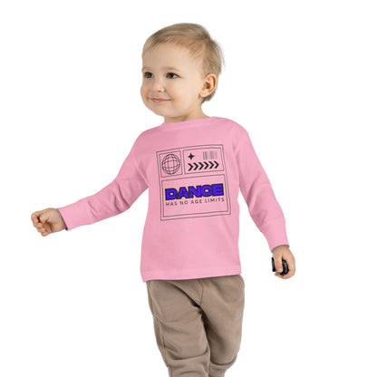 "Dance Has No Age Limits" Toddler Long Sleeve Tee – Unisex Streetwear Dance Shirt for Kids