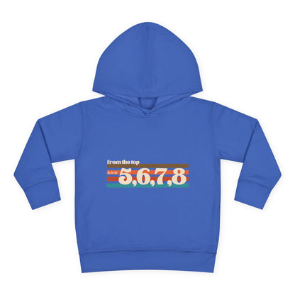 "From the Top and 5, 6, 7, 8" Toddler Pullover Hoodie – Retro Dance Rehearsal Graphic Fleece Sweatshirt for Kids