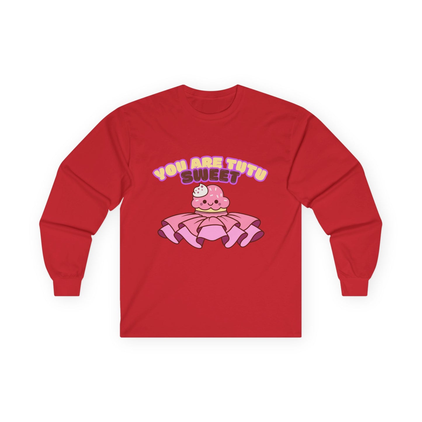 "You Are Tutu Sweet" Unisex Long Sleeve Tee – Kawaii Cupcake Dance Shirt with Tutu Graphic for Dancers & Sweet Style Fans