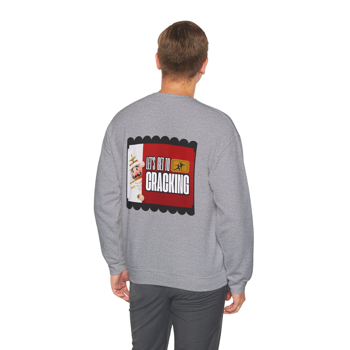 “Let’s Get to Cracking” Back Print ADULT Sweatshirt + Nutcracker 2025 Front – Unisex Heavy Blend Crewneck | Ballet Holiday Dance Sweatshirt