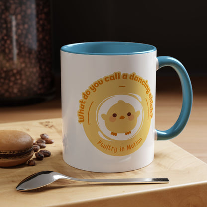 "What Do You Call a Dancing Chick? Poultry in Motion" Accent Coffee Mug – Funny Dance Pun Ceramic Mug for Dancers and Chick Enthusiasts