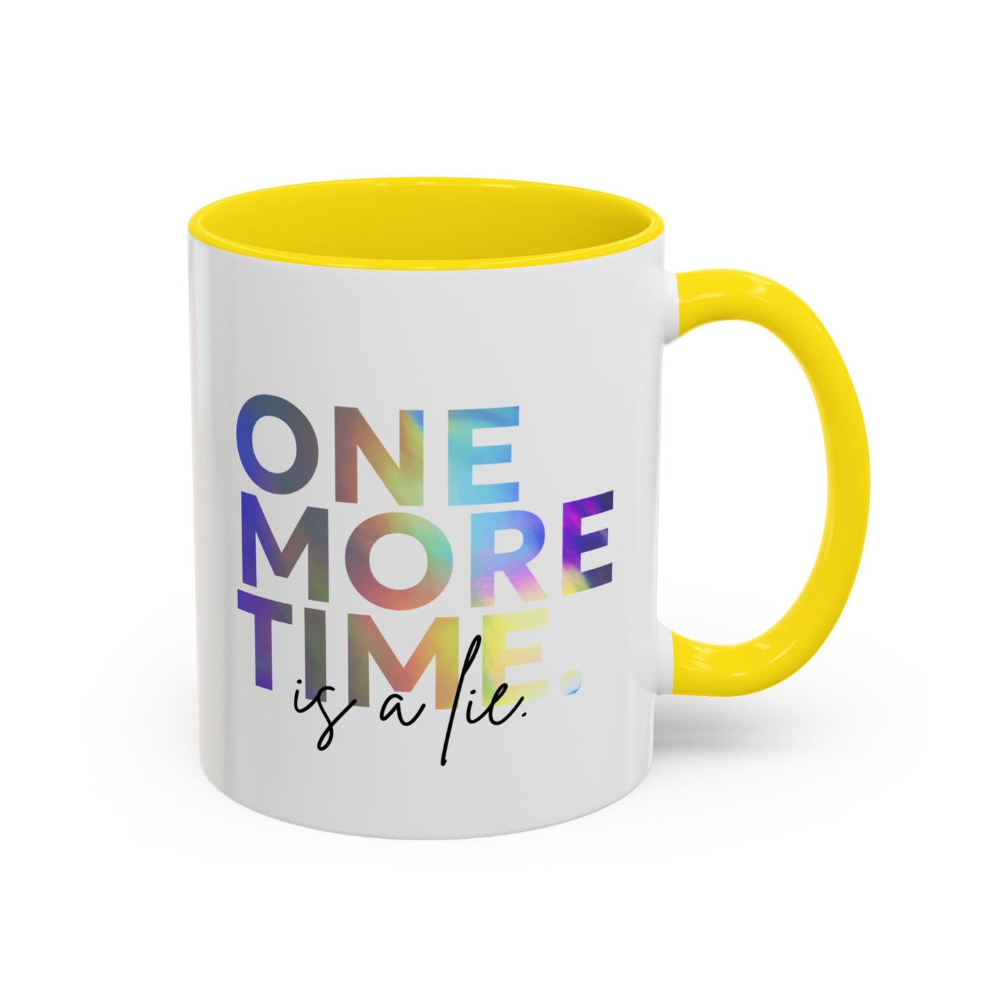 "One More Time is a Lie" Accent Coffee Mug – Funny Dance Rehearsal Quote Ceramic Mug for Dancers