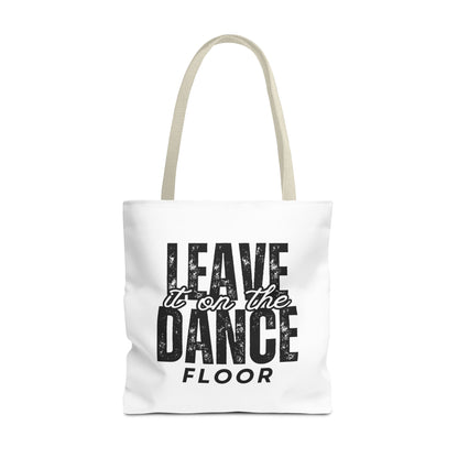 "Leave It on the Dance Floor" Canvas Tote Bag – Motivational Dance Quote Bag for Dancers, Rehearsals, and Everyday Use