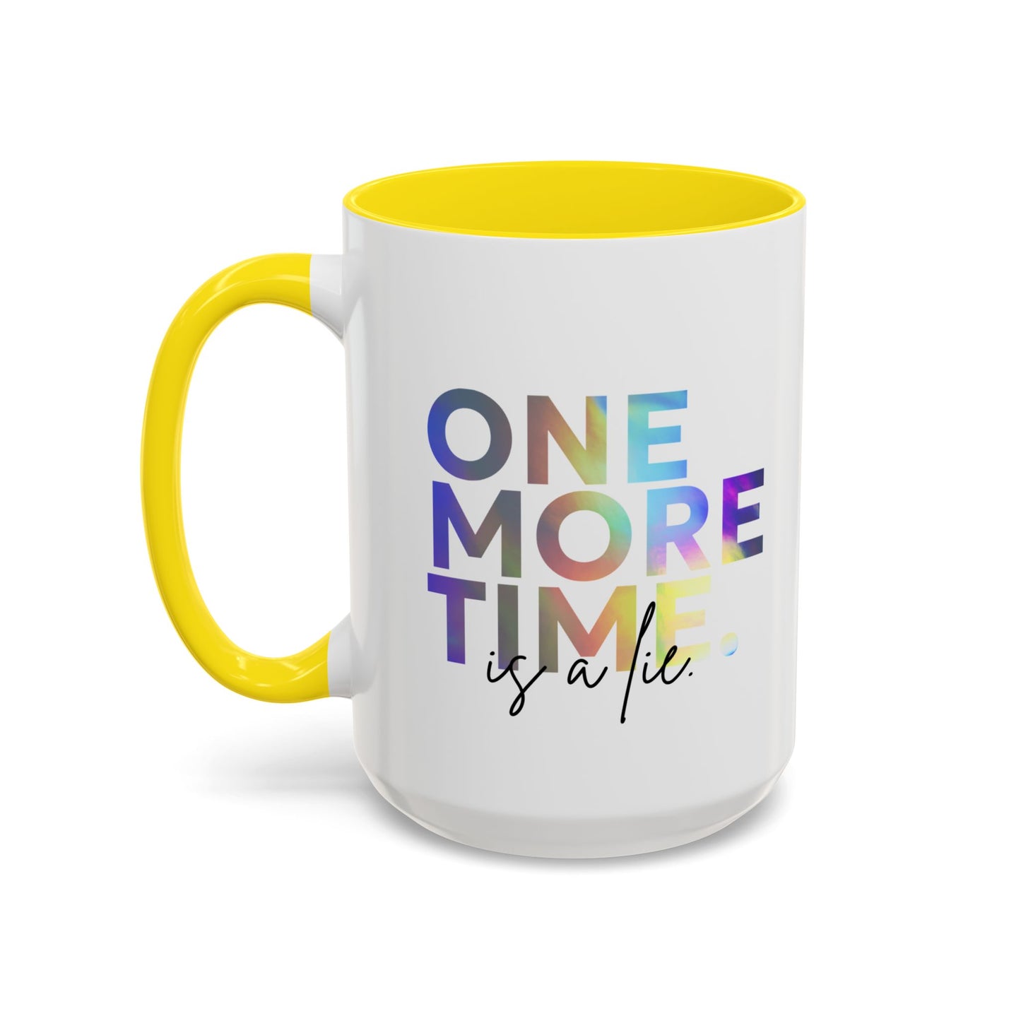 "One More Time is a Lie" Accent Coffee Mug – Funny Dance Rehearsal Quote Ceramic Mug for Dancers