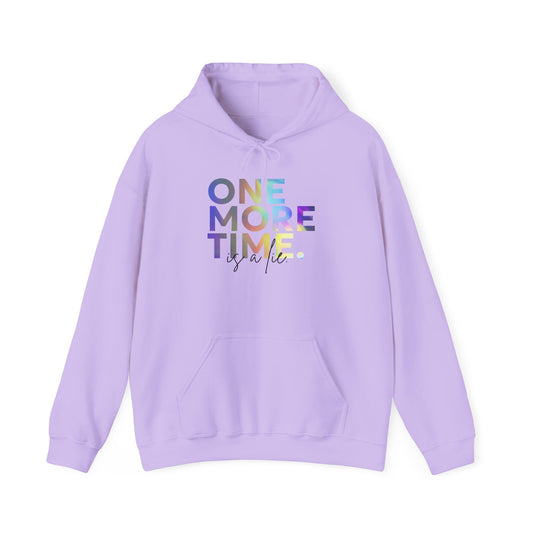 "One More Time is a Lie" Unisex Dance Hoodie – Funny Rehearsal Quote Sweatshirt with Colorful Text Graphic