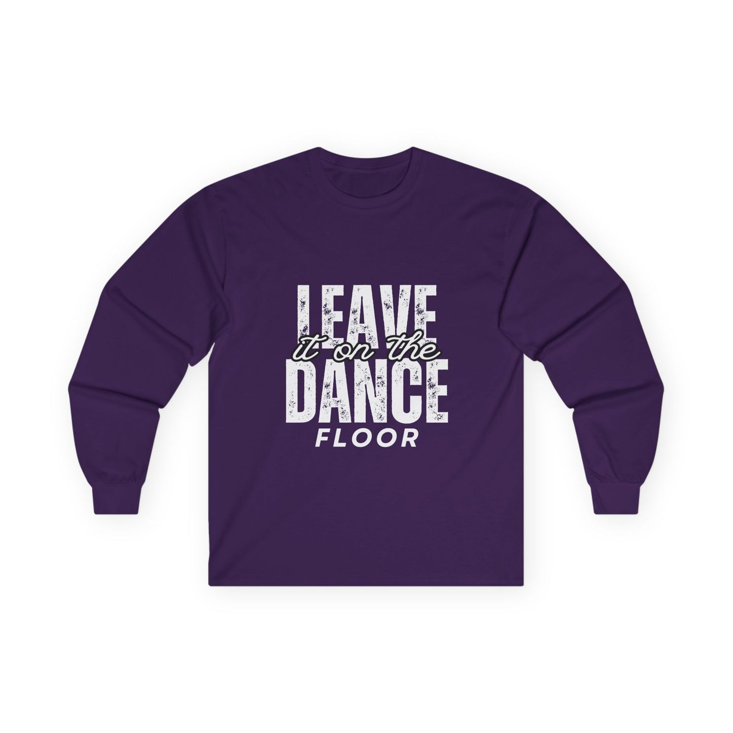 "Leave It On the Dance Floor" Streetwear Dance Graphic – Unisex Long Sleeve Tee