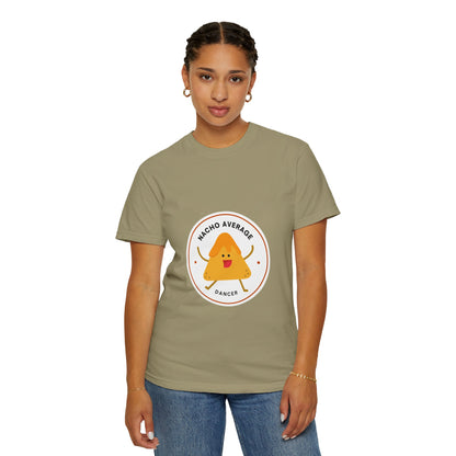 "Nacho Average Dancer" T-Shirt – Funny Dance Pun Unisex Garment-Dyed Tee with Cute Nacho Graphic 🌮💃